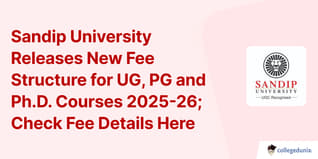 Sandip University Releases New Fee Structure for UG, PG and Ph.D. Courses 2025-26; Check Fee Details Here